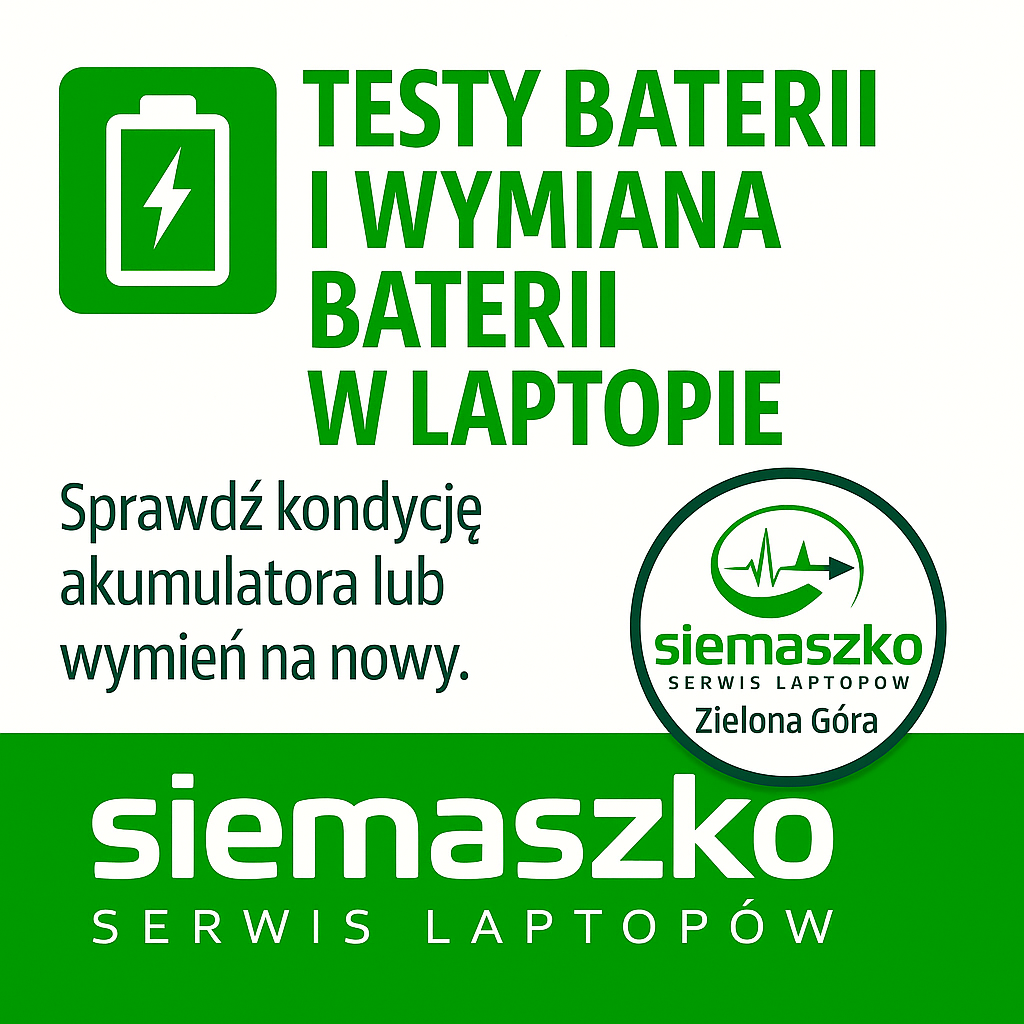 Testy i wymiana baterii w laptopie – serwis komputerowy Zielona Góra